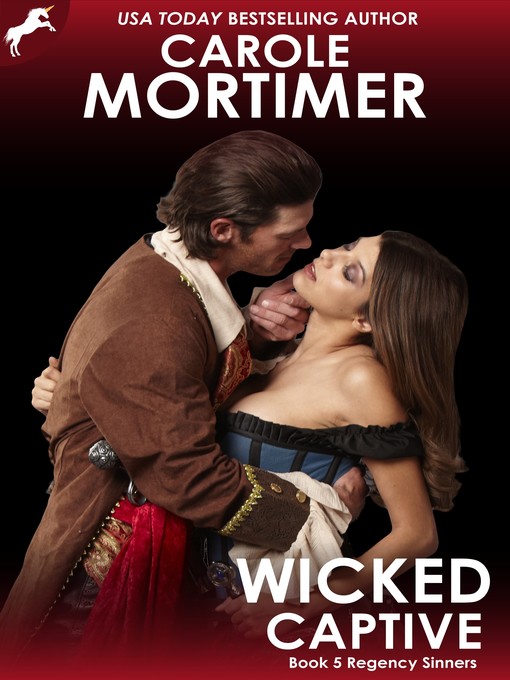 Title details for Wicked Captive (Regency Sinners 5) by Carole Mortimer - Available